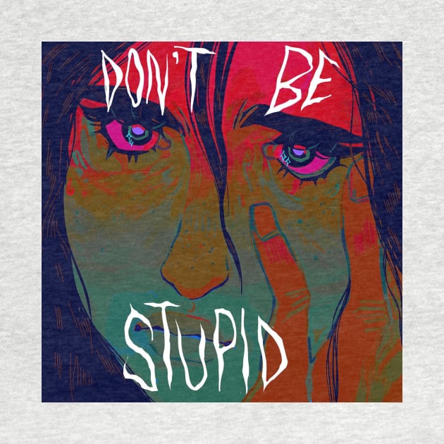 Don't be stupid by snowpiart